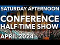 Saturday Afternoon Session | General Conference April 2024