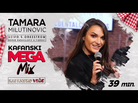 TAMARA MILUTINOVIC - KAFANSKI MEGA MIX 39MIN I UZIVO (ORK . BORKO RADIVOJEVIC & TIGROVI) I 2022