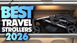 10 Best Travel Strollers in 2026 Lightweight & Airplane Approved!