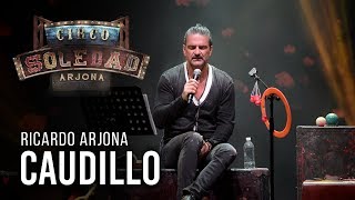 Ricardo Arjona - Caudillo - En VIVO desde Puerto Rico