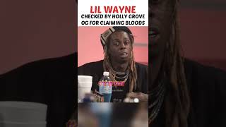 LIL WAYNE CHECKED BY HOLLY GROVE OG FOR CLAIMING BLOODS #twgh #wordonthestreet #lilwayne