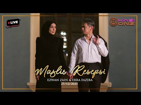 EKSKLUSIF LIVE STREAM Majlis Resepsi Ezwan Zain & Erra Fazira.