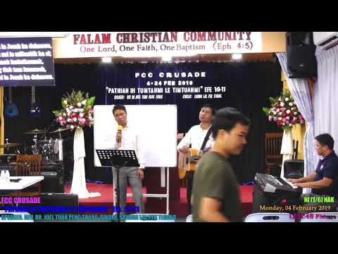 FCC Crusade 2019 - Efesa Cakuat Zirnak (1A) _ Rev. Dr. Joel Tuan Peng Thang || (4-24 Feb 2019)