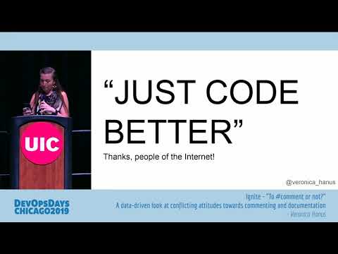DevOpsDays Chicago 2019 - Veronica Hanus - Ignite : To #comment or not? A data-driven look at...