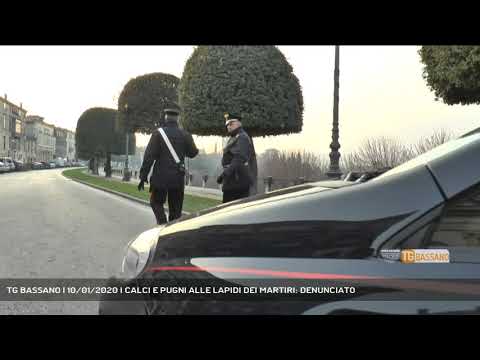 TG BASSANO | 10/01/2020 | CALCI E PUGNI ALLE LAPIDI DEI MARTIRI: DENUNCIATO