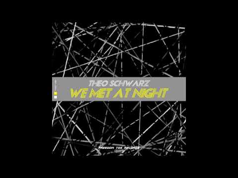 Theo Schwarz - We Met At Night (Hardtechno Version)