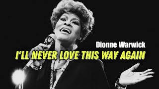 Download lagu Dionne Warwick - I'll Never Love This Way Again (Lyrics & Terjemahan Indonesia) mp3 Download lagu Dionne Warwick - I'll Never Love This Way Again (Lyrics & Terjemahan Indonesia) mp3