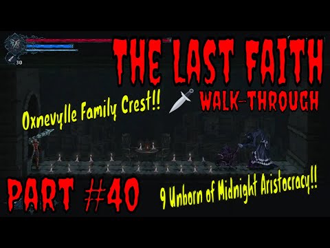 9 Unborn of the Midnight Aristocracy | Oxnevylle Family Crest | The Last Faith Gameplay Part 40