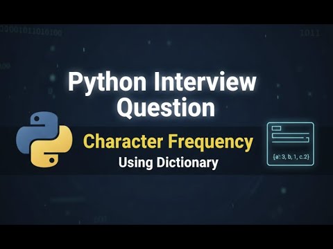 Python Interview Question Count Character Frequency In String Dictionary Explained
