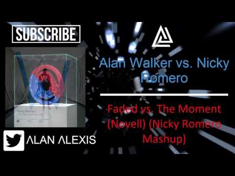 Alan Walker vs. Nicky Romero - Faded vs. The Moment (Novell) (Nicky Romero Mashup)