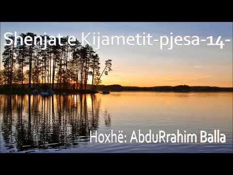 Shenjat e Kijametit - Pjesa 14- Hoxhë: AbduRrahim Balla