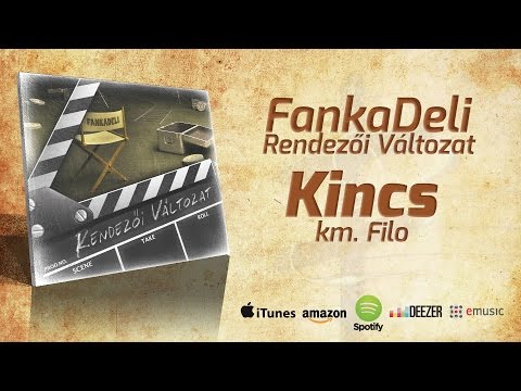 FankaDeli km. Filo - Kincs (Rendezői Változat - 2007)