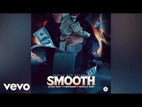 Aldo 1Way, Michidon, Skelly Dan - Smooth | Official Audio