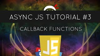 Asynchronous JavaScript #3 - Callback Functions