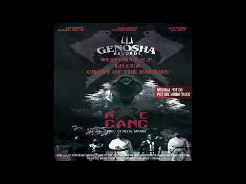 Weapon E.S.P & Lo Gun & Ghost of the Machine - Axe Gang (Prod. Reese Tanaka)