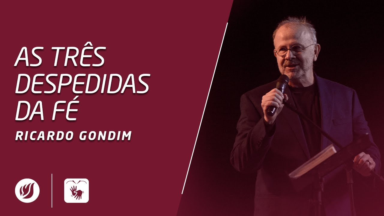 AS TRÊS DESPEDIDAS DA FÉ | Ricardo Gondim