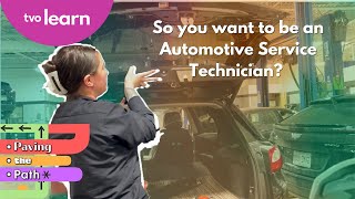 So you want to be an Automotive Service Technician | Paving the Path | TVO Learn