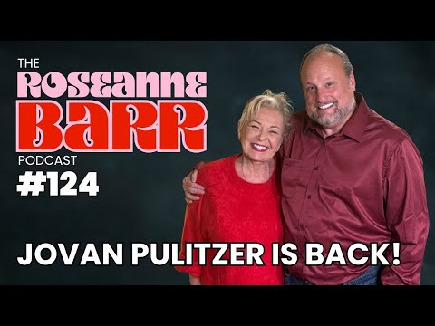 Jovan Pulitzer Is Back! | The Roseanne Barr Podcast #124