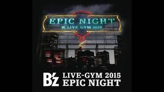 BE THER B'z LIVE-GYM2015 EPIC NIGHT
