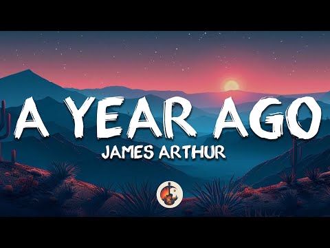James Arthur - A Year Ago (Lyrics)