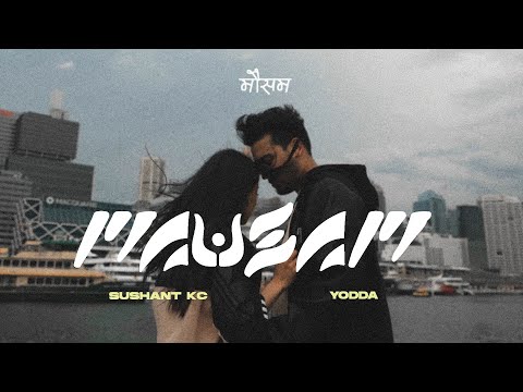 Sushant KC - Mausam (Official Video) ft. Yodda