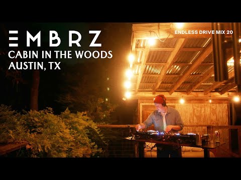 EMBRZ - Cabin in the Woods DJ Set - Austin, TX
