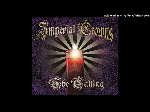 Imperial Crowns- The Calling