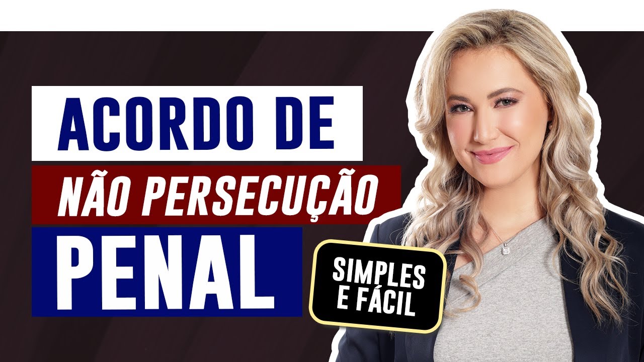 ACORDO DE NÃO PERSECUÇÃO PENAL (ANPP) | Art. 28-A do CPP |  Pacote Anticrime | Cíntia Brunelli