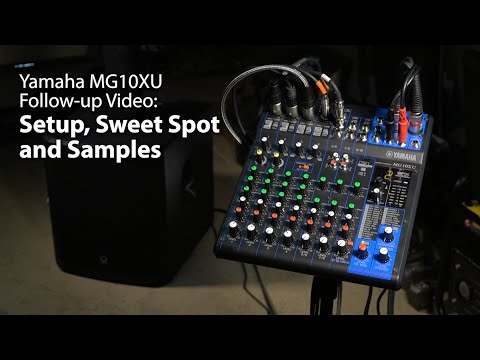 Yamaha MG10XU Follow-up: Setup, Sweet Spot and Samples (low audio is my fault)
