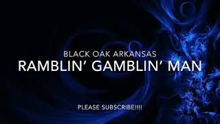 BLACK OAK ARKANSAS - RAMBLIN&#39; GAMBLIN&#39; MAN