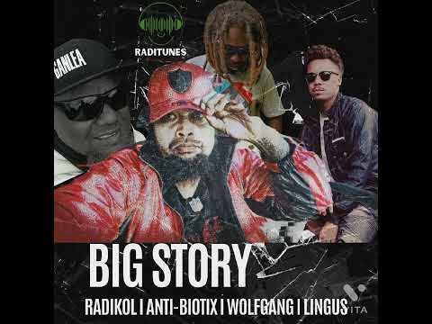 'BIG STORY' Radikol | Anti Biotix | Wolfgang | Lingus