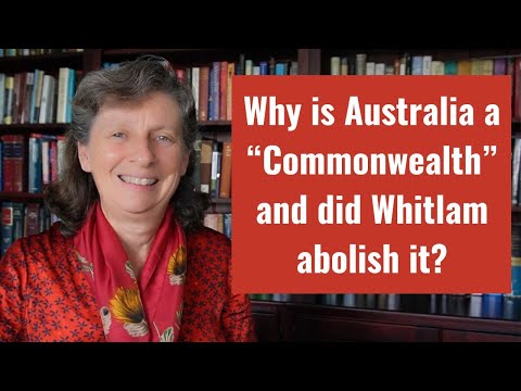 Why is Australia a "Commonwealth" and did Whitlam abolish it?