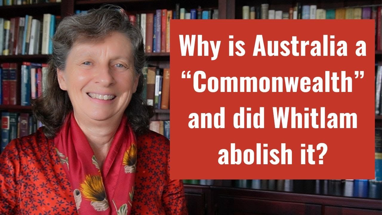 Why is Australia a "Commonwealth" and did Whitlam abolish it?