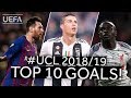 RONALDO, MESSI, MANÉ: 2018/19 #UCL Top Ten GOALS