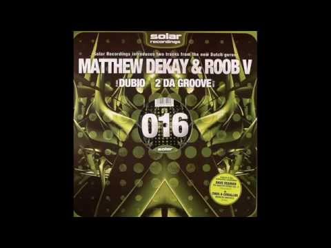 Matthew Dekay & Roob V ‎– Dubio (Original Mix)