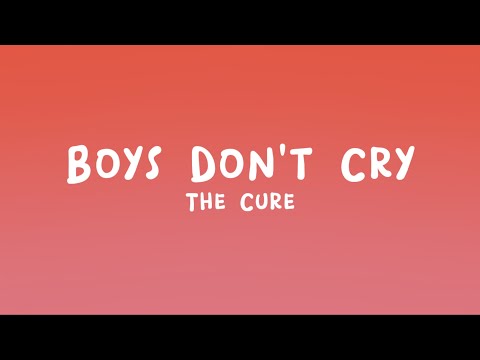The Cure - Boys Don't Cry (Lyrics)