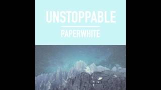 Paperwhite - Unstoppable (Mogul Remix)