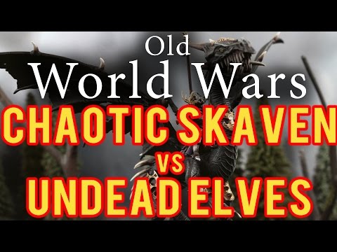 Chaotic Skaven vs Undead Elves Warhammer Fantasy Battle Report - Old World Wars Ep193