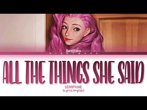 K/DA Seraphine Cover - 'All The Things She Said' (Original:  t.A.T.u.) [Lyrics English]