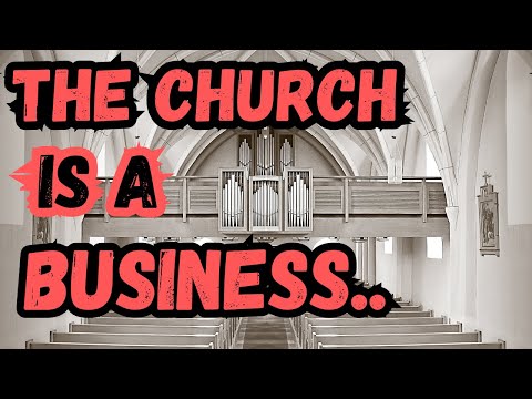 The CHURCH is a BUSINESS | Are They Corrupt?