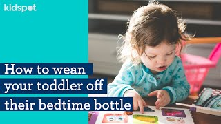 How to wean a toddler off their bedtime bottle