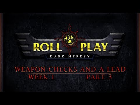 RollPlay Dark Heresy: Week 1, Part 3 - Warhammer 40K Campaign