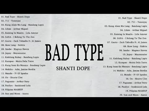 Shanti Dope - Bad Type - New Hits OPM Love Song 2023 Playlist - Arthur Miguel, Bandang Lapis