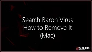 Search Baron Virus Mac - How to Remove It [FREE GUIDE]