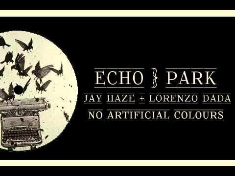 Jay Haze & Lorenzo Dada - Echo Park (No Artificial Colours Remix)