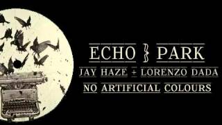 Jay Haze & Lorenzo Dada - Echo Park (No Artificial Colours Remix)
