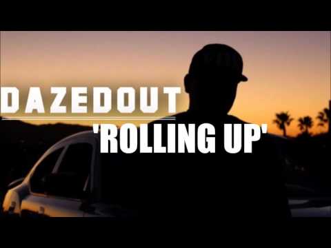 DazedOut - Rollin' Up