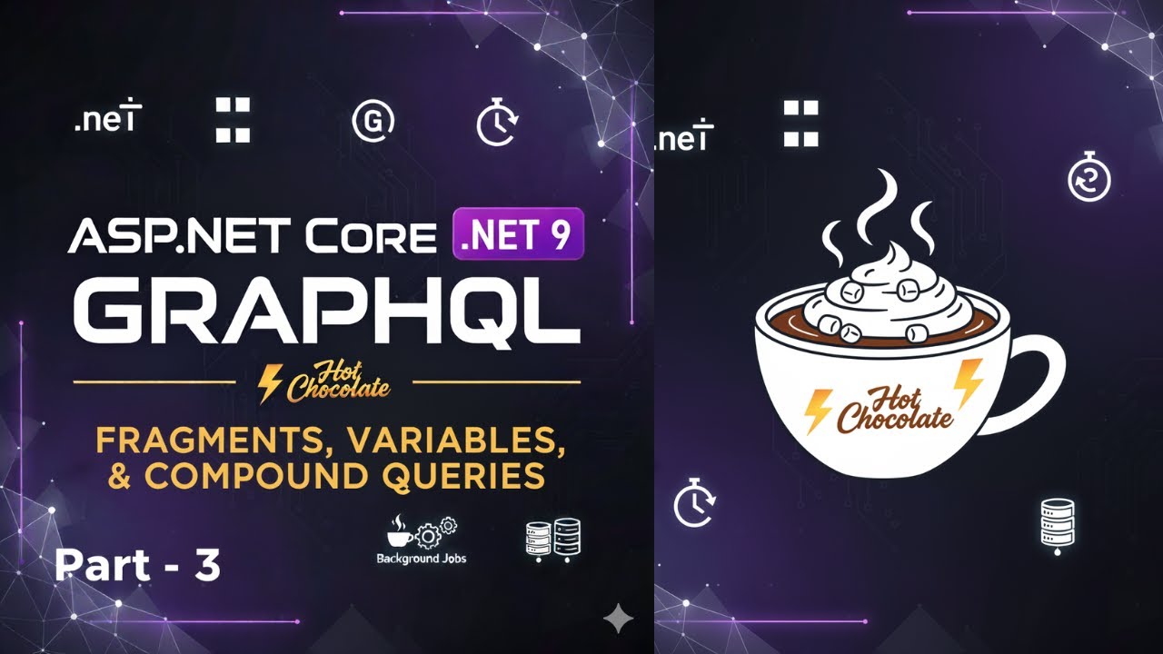 ASP.NET Core .NET 9 + GraphQL Advanced: Fragments, Variables, & Compound Queries (Part 3)