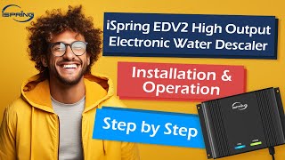 Transform Your Water: Easy Installation of the iSpring EDV2 Electronic Water Descaler!