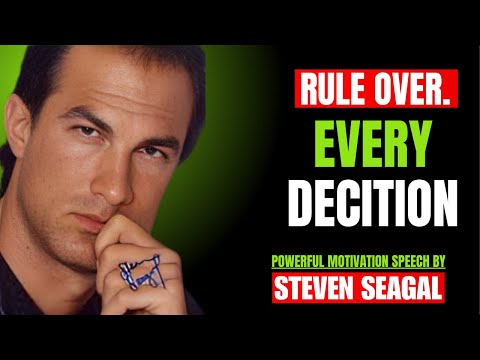 Act As If Every Decision Propels You Forward | BEST MESSAGE STEVEN SEAGAL